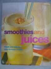 Cover art for Smoothies and Juices: Simple and Delicious Easy-to-make Recipes