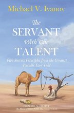 Cover art for The Servant With One Talent: Five Success Principles from the Greatest Parable Ever Told