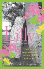 Cover art for Lilly: Palm Beach, Tropical Glamour, and the Birth of a Fashion Legend
