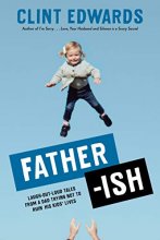 Cover art for Father-ish: Laugh-Out-Loud Tales From a Dad Trying Not to Ruin His Kids' Lives