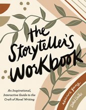 Cover art for The Storyteller's Workbook: An Inspirational, Interactive Guide to the Craft of Novel Writing