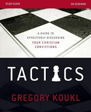 Cover art for Tactics Study Guide: A Guide to Effectively Discussing Your Christian Convictions