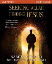 Cover art for Seeking Allah, Finding Jesus : A Former Muslim Shares the Evidence that Led Him from Islam to Christianity (Study Guide)