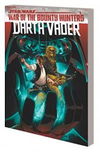 Cover art for STAR WARS: DARTH VADER BY GREG PAK VOL. 3 - WAR OF THE BOUNTY HUNTERS