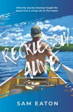 Cover art for Recklessly Alive: What My Suicide Attempt Taught Me About God and Living Life to the Fullest