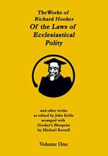 Cover art for The Works of Richard Hooker: Of the Laws of Ecclesiastical Polity and other works, Volume 1