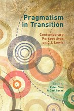 Cover art for Pragmatism in Transition: Contemporary Perspectives on C.I. Lewis