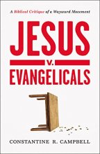 Cover art for Jesus v. Evangelicals: A Biblical Critique of a Wayward Movement