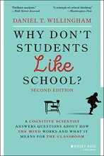 Cover art for Why Don't Students Like School?: A Cognitive Scientist Answers Questions About How the Mind Works and What It Means for the Classroom
