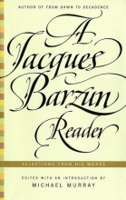 Cover art for A Jacques Barzun Reader: Selections from His Works