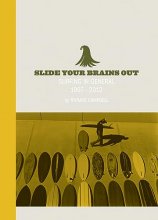 Cover art for Thomas Campbell: Slide Your Brains Out: Surfing in General 1997-2012 (UM YEAH ARTS)