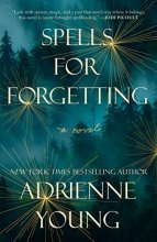 Cover art for Spells for Forgetting: A Novel