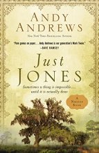 Cover art for Just Jones: Sometimes a Thing Is Impossible . . . Until It Is Actually Done (A Noticer Book)