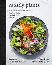 Cover art for Mostly Plants: 101 Delicious Flexitarian Recipes from the Pollan Family
