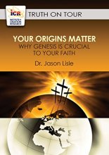Cover art for Your Origins Matter: Why Genesis is Crucial to Your Faith
