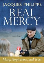 Cover art for Real Mercy: Mary, Forgiveness, and Trust