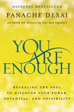 Cover art for You Are Enough: Revealing the Soul to Discover Your Power, Potential, and Possibility