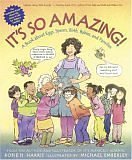Cover art for It's So Amazing!: A Book about Eggs, Sperm, Birth, Babies, and Families (The Family Library)