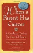 Cover art for When a Parent Has Cancer: A Guide to Caring for Your Children