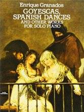 Cover art for Goyescas, Spanish Dances and Other Works for Solo Piano (Dover Classical Piano Music)