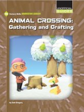 Cover art for Animal Crossing: Gathering and Crafting (21st Century Skills Innovation Library: Unofficial Guides)