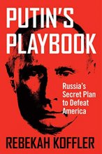 Cover art for Putin's Playbook: Russia's Secret Plan to Defeat America