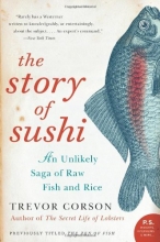 Cover art for The Story of Sushi: An Unlikely Saga of Raw Fish and Rice (P.S.)