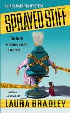 Cover art for Sprayed Stiff: A Hair-raising Mystery (Hair-raising Mysteries)