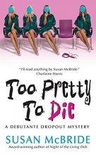 Cover art for Too Pretty to Die (Debutant Dropout Mysteries, No. 5)
