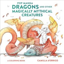 Cover art for Pop Manga Dragons and Other Magically Mythical Creatures: A Coloring Book