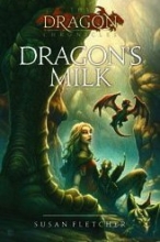 Cover art for Dragon's Milk (Dragon Chronicles (Atheneum Books))