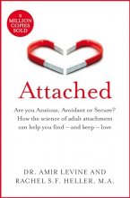 Cover art for Attached: Are you Anxious, Avoidant or Secure? How the science of adult attachment can help you find – and keep – love