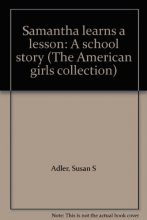 Cover art for Samantha learns a lesson: A school story (The American girls collection)