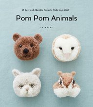 Cover art for Pom Pom Animals: 45 Easy and Adorable Projects Made from Wool