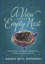 Cover art for A View from an Empty Nest: Surprising, Poignant, Wonderful Things on the Horizon (Just for Mom Devotions)