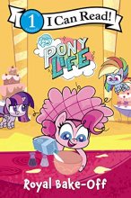 Cover art for My Little Pony: Pony Life: Royal Bake-Off (I Can Read Level 1)