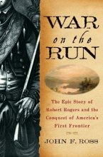 Cover art for War on the Run: The Epic Story of Robert Rogers and the Conquest of America's First Frontier