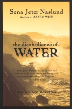 Cover art for The Disobedience of Water: Stories and Novellas