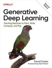 Cover art for Generative Deep Learning: Teaching Machines to Paint, Write, Compose, and Play