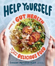 Cover art for Help Yourself: A Guide to Gut Health for People Who Love Delicious Food