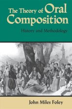 Cover art for The Theory of Oral Composition: History and Methodology (Folkloristics)