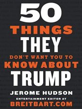 Cover art for 50 Things They Don't Want You to Know About Trump