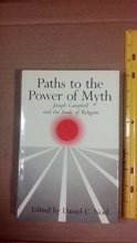 Cover art for Paths to the Power of Myth: Joseph Campbell and the Study of Religion