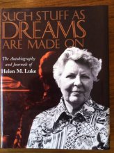 Cover art for Such Stuff as Dreams Are Made On: The Autobiography and Journals of Helen M. Luke