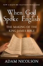Cover art for When God Spoke English: The Making of the King James Bible