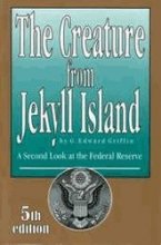 Cover art for The Creature from Jekyll Island: A Second Look at the Federal Reserve