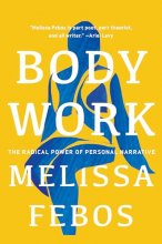 Cover art for Body Work: The Radical Power of Personal Narrative
