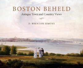 Cover art for Boston Beheld: Antique Town and Country Views