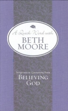 Cover art for Scriptures and Quotations from Believing God (A Quick Word with Beth Moore)
