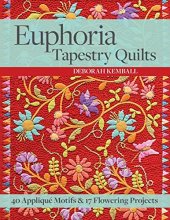 Cover art for Euphoria Tapestry Quilts: 40 Appliqué Motifs & 17 Flowering Projects